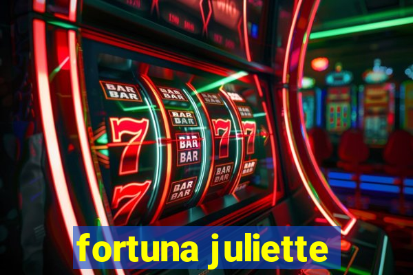 fortuna juliette